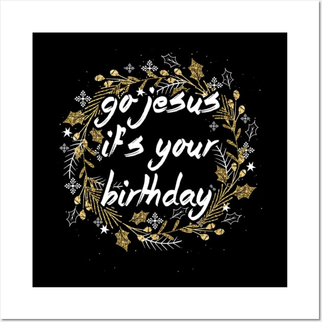 Go Jesus Lover Its Your Birthday Wall Art by Melaine GoddessArt